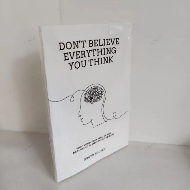 Geloof Niet Alles Wat Je Denkt Door Joseph Nguyen Waarom Je Denken Het Begin En Het Einde Is Van Het Lijden Van Paperback Engels Boek