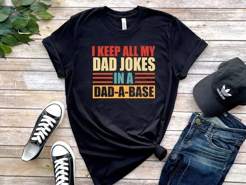 I Keep All My Dad Jokes In My Dad-A-Base Shirt, Dad Jokes Shirt, Funny Dad Shirt