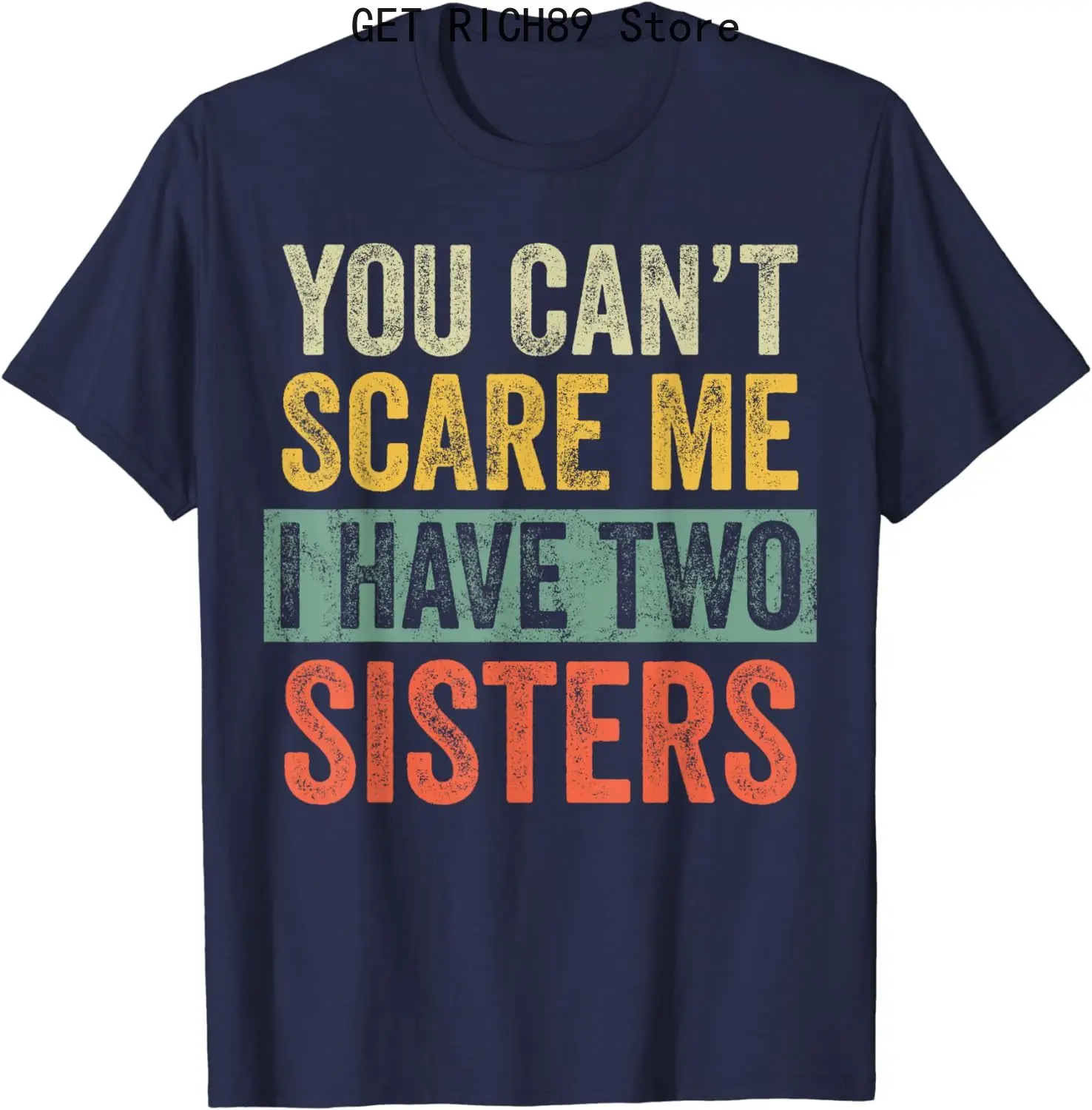 You Can't Scare Me I Have Two Sisters | Funny Brothers Gift T-Shirt