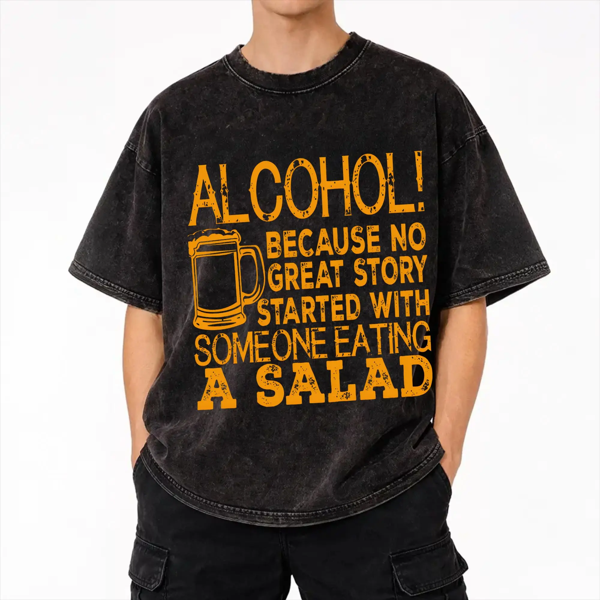 Washed Shirt Alcohol Because No Great Story Started With Someone Eating A Salad Merch Novelty T Shirt Harajuku Streetwear