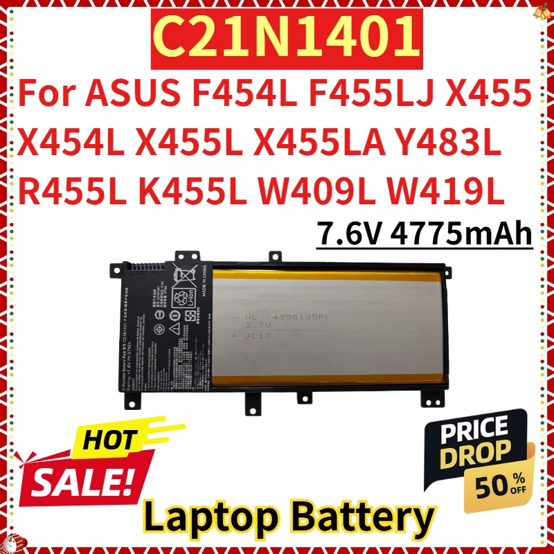 

For ASUS F454L F455LJ X455 X454L X455L X455LA Y483L R455L K455L W409L W419L New Replacement Laptop Battery 7.6V 4775mAh C21N1401