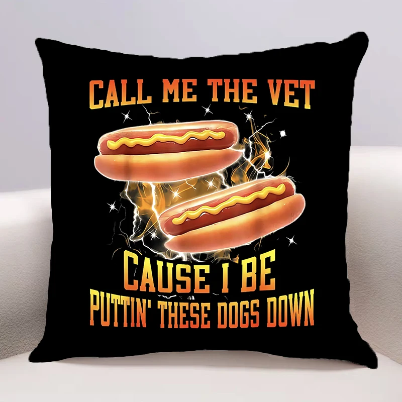 Call Me The Vet Cause I Be Funny Hard Hot Dog Pillowcase Cover Seat Car Throw Pillowcase For Home Decorative 155