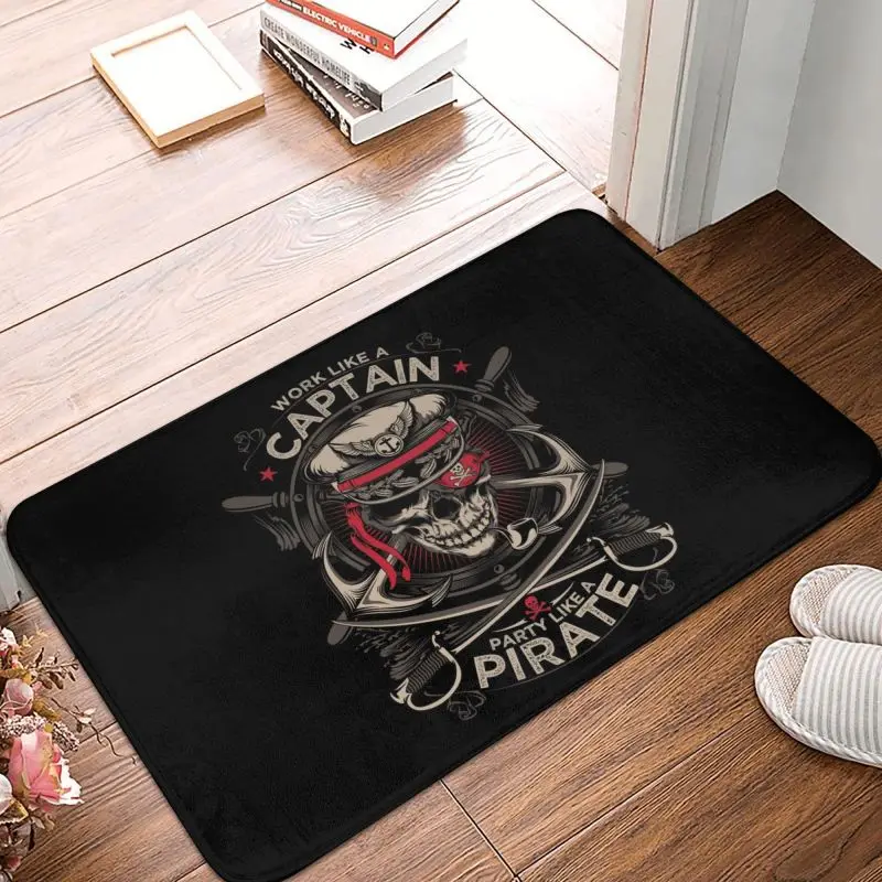 Custom Work Like A Captain Party Like A Pirate Doormat Non-Slip Bath Kitchen Mat Bedroom Balcony Floor Door Entrance Carpet Rug