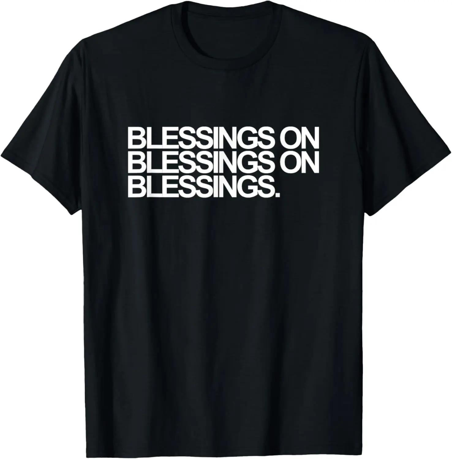 Blessing On Blessings On Blessings T-Shirt