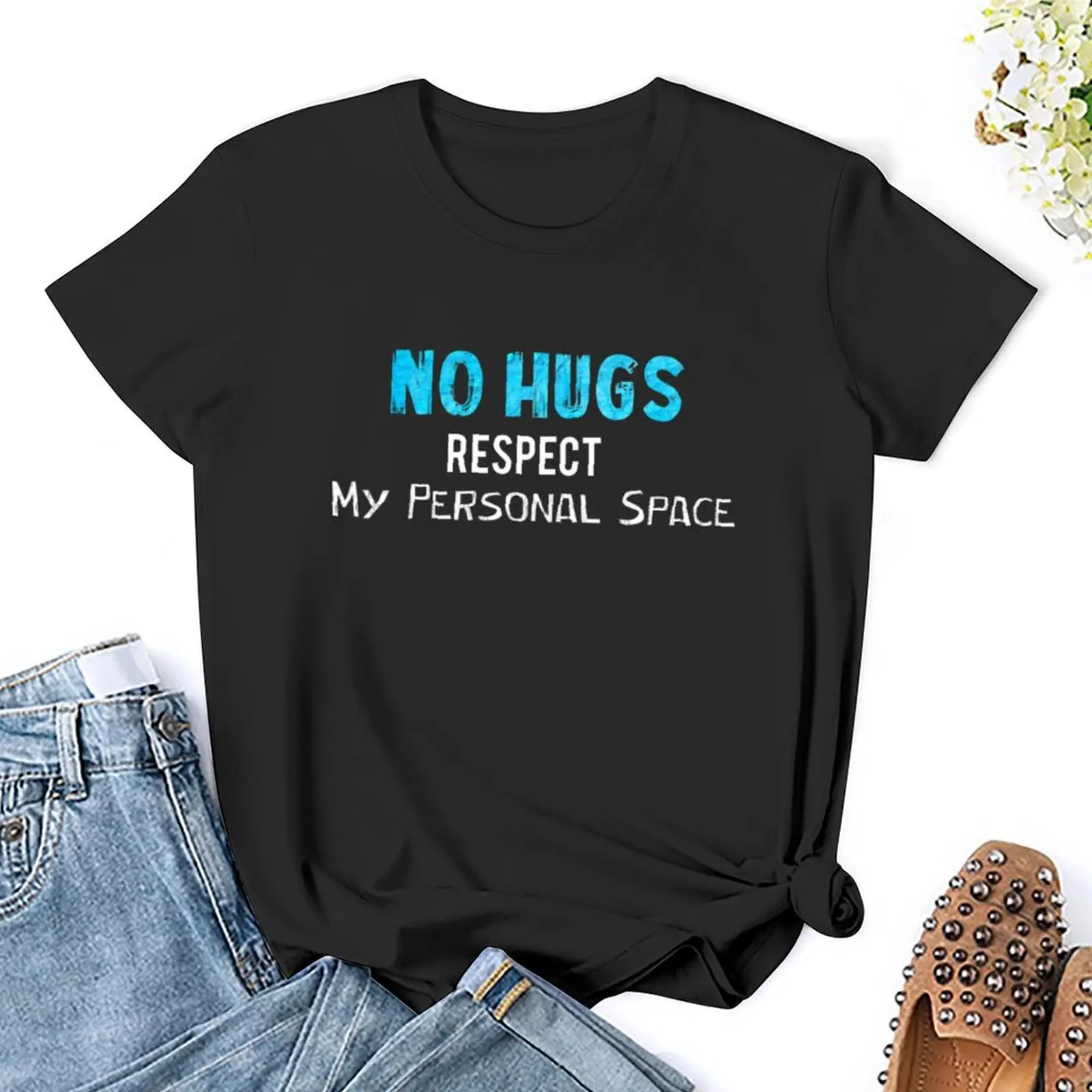 no hugs respect my personal space T-Shirt funnys new edition black t shirts for Women