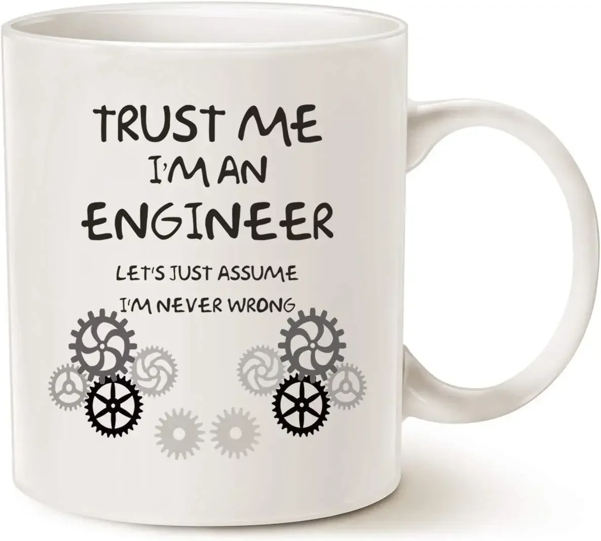 Trust Me I'm An Engineer Let's Just Assume I'm Never Wrong Ceramic Coffee Mug Mechanical Gear Print Funny Engineer Quote Tea Cup Home Office Drinkware Gift For Engineers Engineering Colleagues