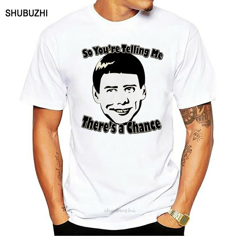 Dumb And Dumber T-Shirt So You're Telling Me There's A Chance Fashionable Jim Carrey Tops Pride T Shirt Men Hipster