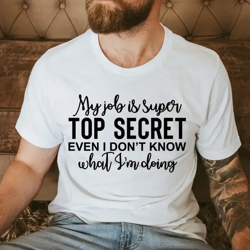 My Job Is Top Secret T Shirt Sarcastic For Dad Hilarious Gag Funny Coworker Father'S Day Her
