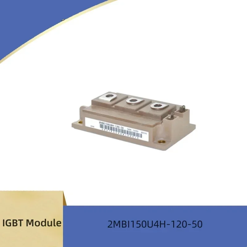 

New IGBT Module 2MBI150U4H-120-50 2MBI200U4H-120-50 2MBI300U4H-120 2MBI300U4H-120-50 2MBI400U4H-120 in Stock