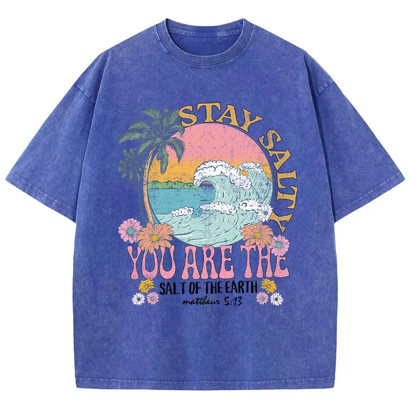 Stay Salty You Are The Salt Of The Earth Female Tshirt Street Breathable T-Shirts O-Neck Cool Short Sleeve Simple Loose T-Shirt