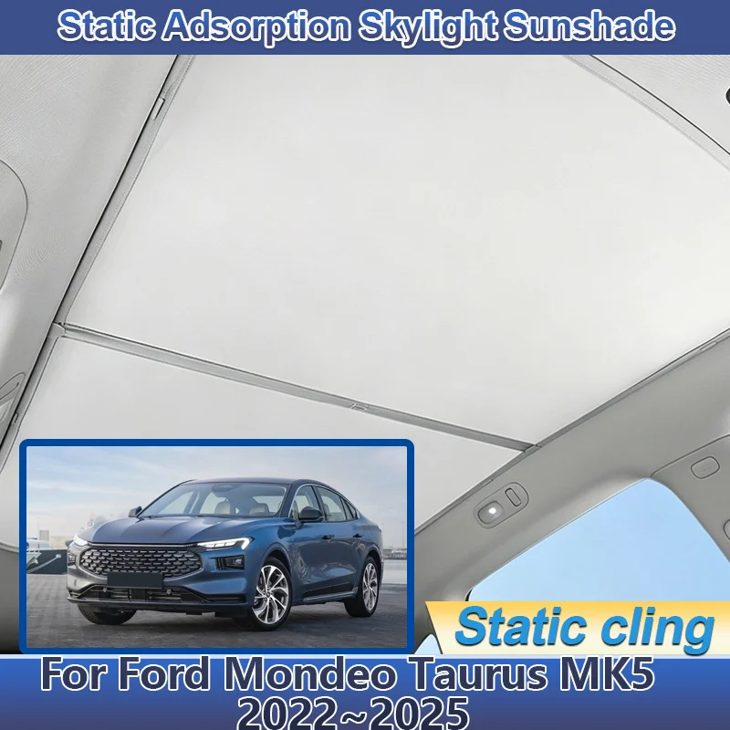 Car Skylight Sunshade For Ford Mondeo Taurus MK5 2022-2025 2024 Sunroof Shades Electrostatic Adsorption Visors Car Accessories