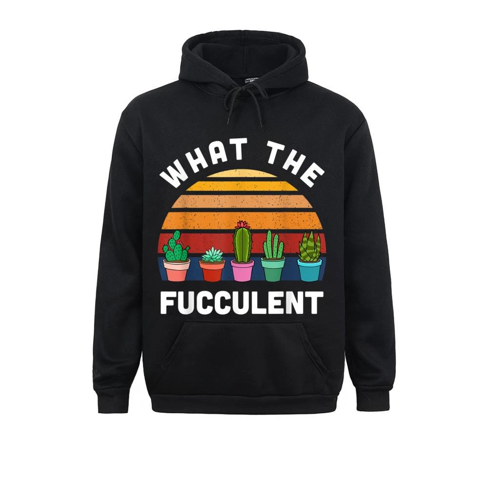 What The Fucculent Funny Gardening Gift Cactus Succulents Slim Fit Casual Sweatshirts Mens Hoodies Hoods Fall Unisex Clothing