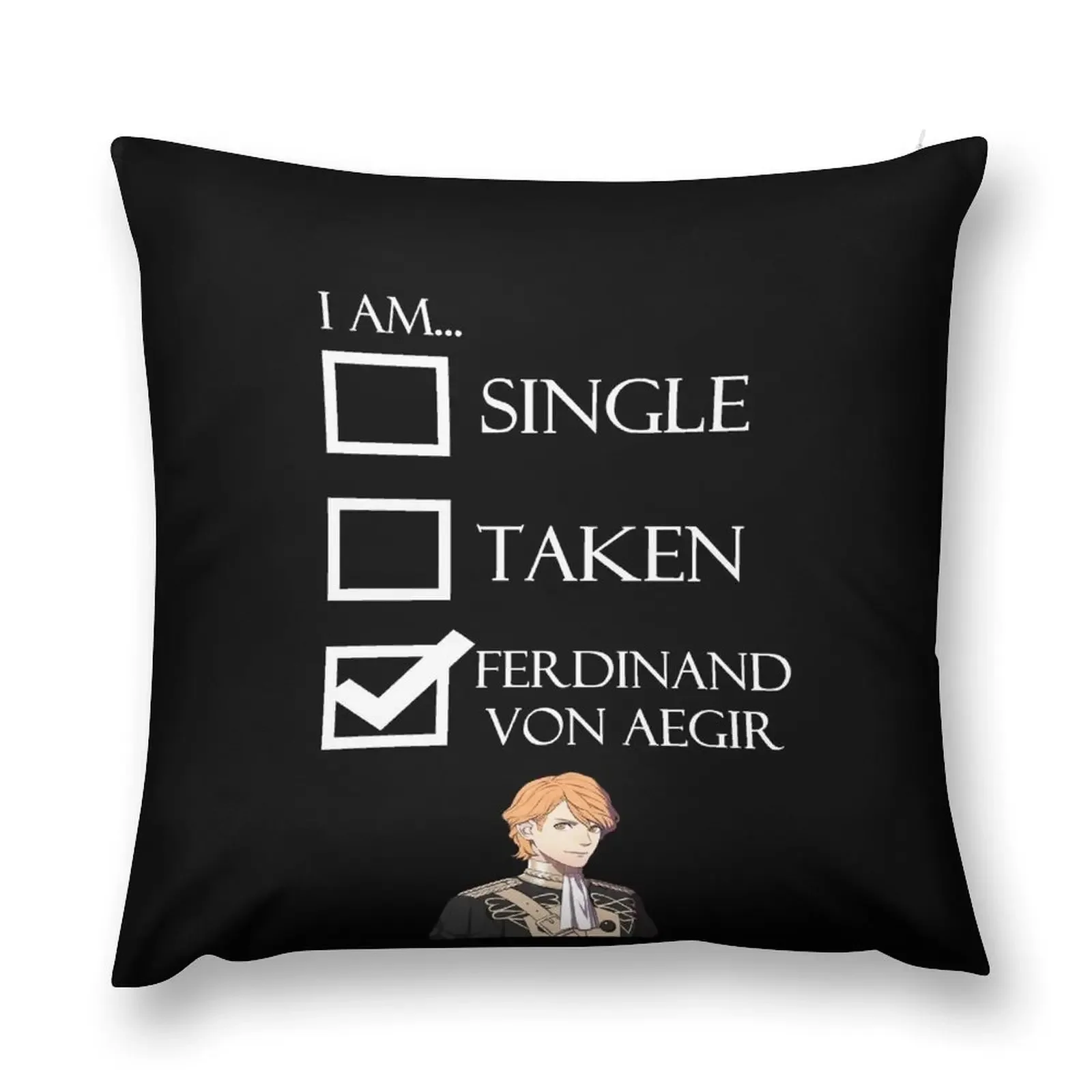 I Am Ferdinand Von Aegir Single Taken Fire Emblem Three Houses Throw Pillow Pillow Covers Decorative Cushion Cover pillow