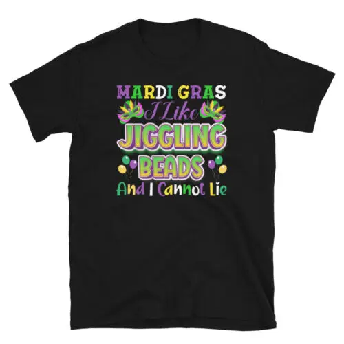 Funny Mardi Gras Design I Like Jiggling Unisex T-Shirt