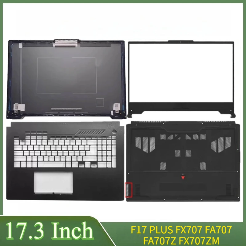 

17 Inch New For F17 PLUS FX707 FA707 FA707Z FX707ZM Laptop LCD Back Cover Front Bezel Palmrest Lower Bottom Case