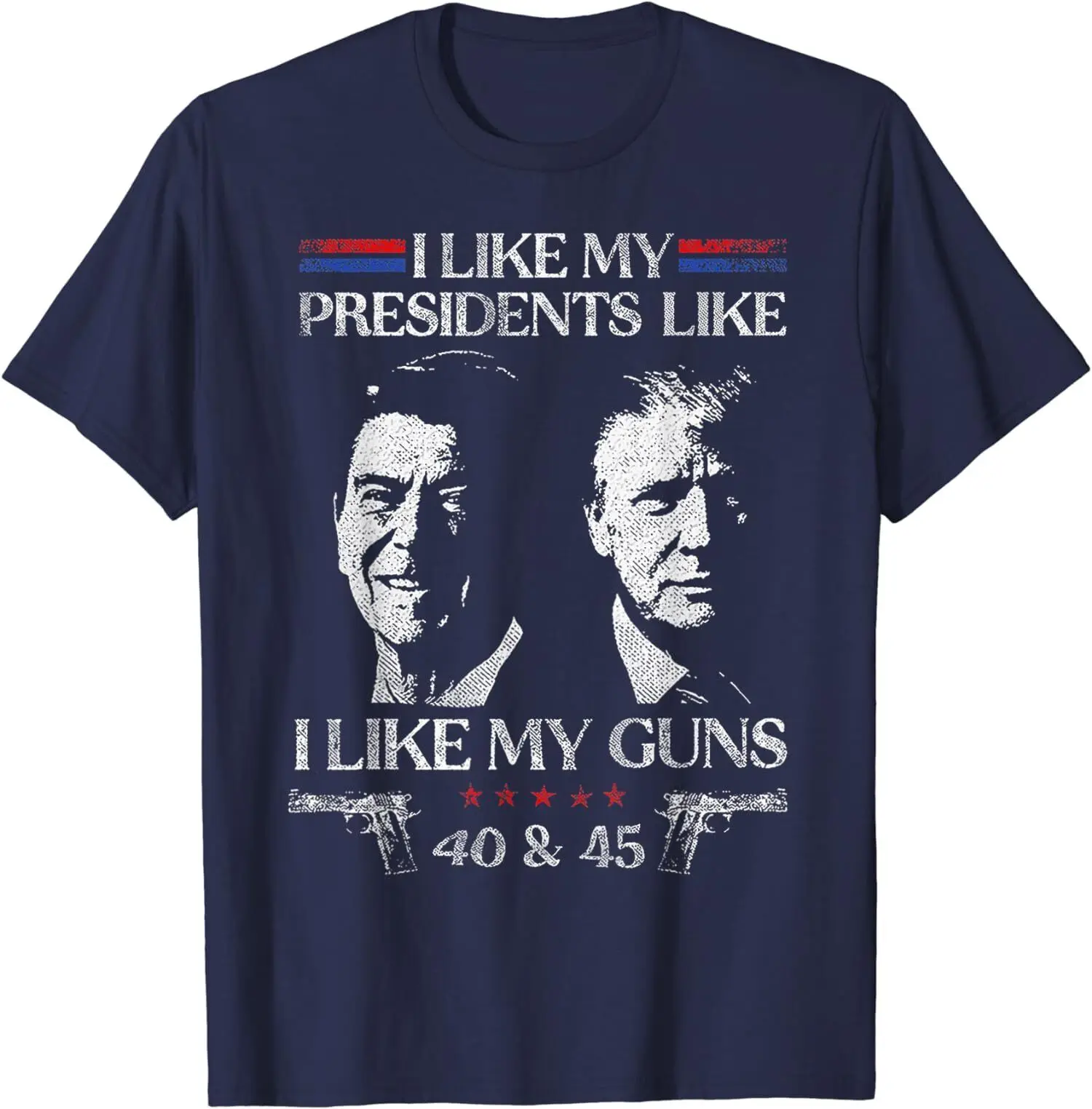 

I Like My Presidents like I Like My Guns 40 45 Unisex T-Shirt