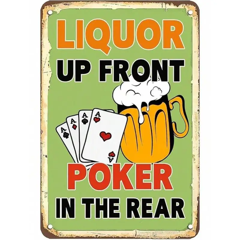 Liquor Up Front Poker In The Rear Vintage Metal Sign Beer Bar Vintage Wall Decor Tin For Home Office Bar Pub Cafe Tin Plaque Dec