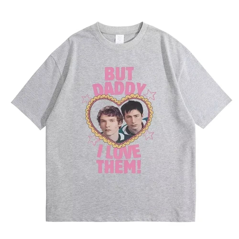 But Daddy I Love Them Meme Graphic T-shirt Men Women Funny Aesthetic Casual Cotton Short Sleeve Streetwear Tee