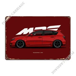 Mazdaspeed 3 Mps Metal Signs Design Design Funny Pub Classic Tin Sign Poster