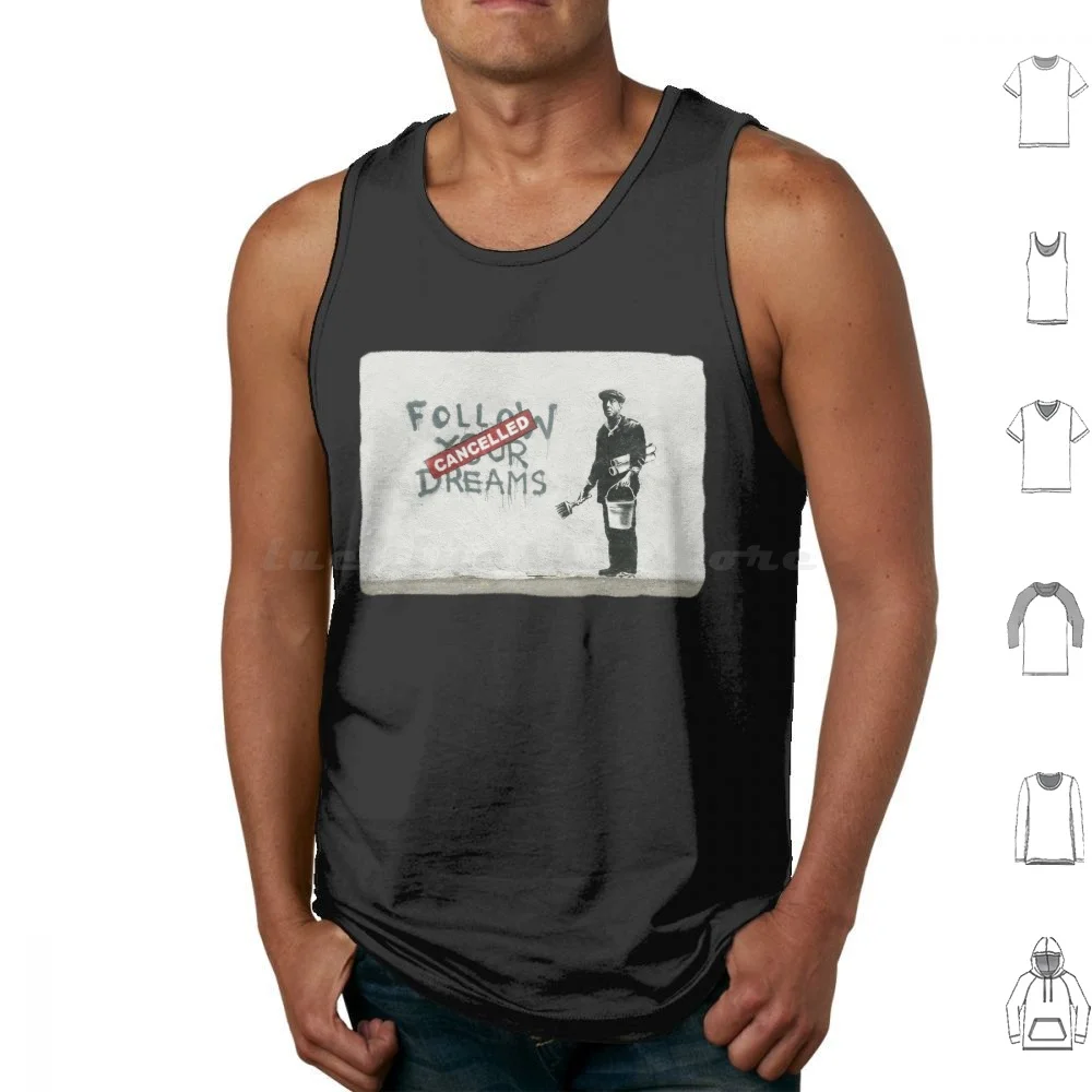 Banksy Graffiti Original Quote Follow Your Dreams Cancelled Cynical With Painter And Bucket Of Paint Hd T Shirt Cotton Men