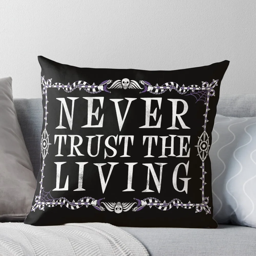 

Never Trust The Living - Creepy Cute Goth - Occult Throw Pillow Sofa Cushions Covers Christmas Pillow Cases Christmas Pillowcase