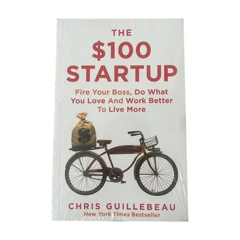 The $100 Startup Fire Your Boss Do What You Love and Work Better to Live More Paperback Bestseller Book