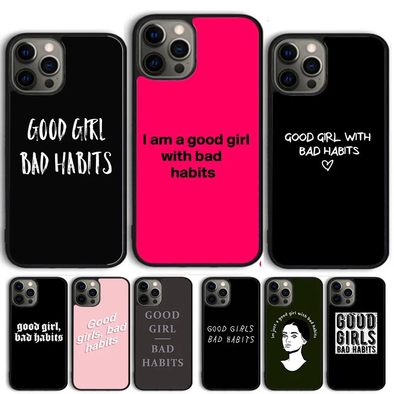 Good Girl Bad Habits Phone Case Cover For iPhone 15 16 11 13 14 Pro Max 12 mini Plus X XS Max XR Fundas