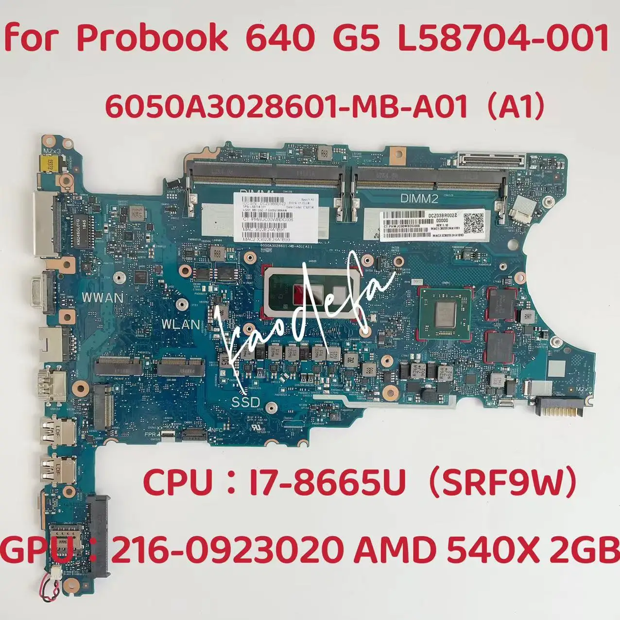 

6050A3028601-MB-A01 For HP ProBook 640 G5 Laptop Motherboard CPU: I7-8665U GPU:216-0923020 AMD 540X 2GB L58704-001 L58704-601