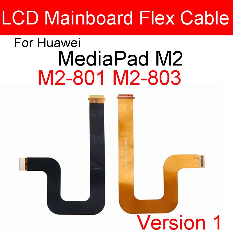 LCD Main Board Motherboard Flex Ribbon Cable For Huawei Mediapad M2 M2-A01W M2-A01 M2-801-803 Verion 1 2 Replacement Repair