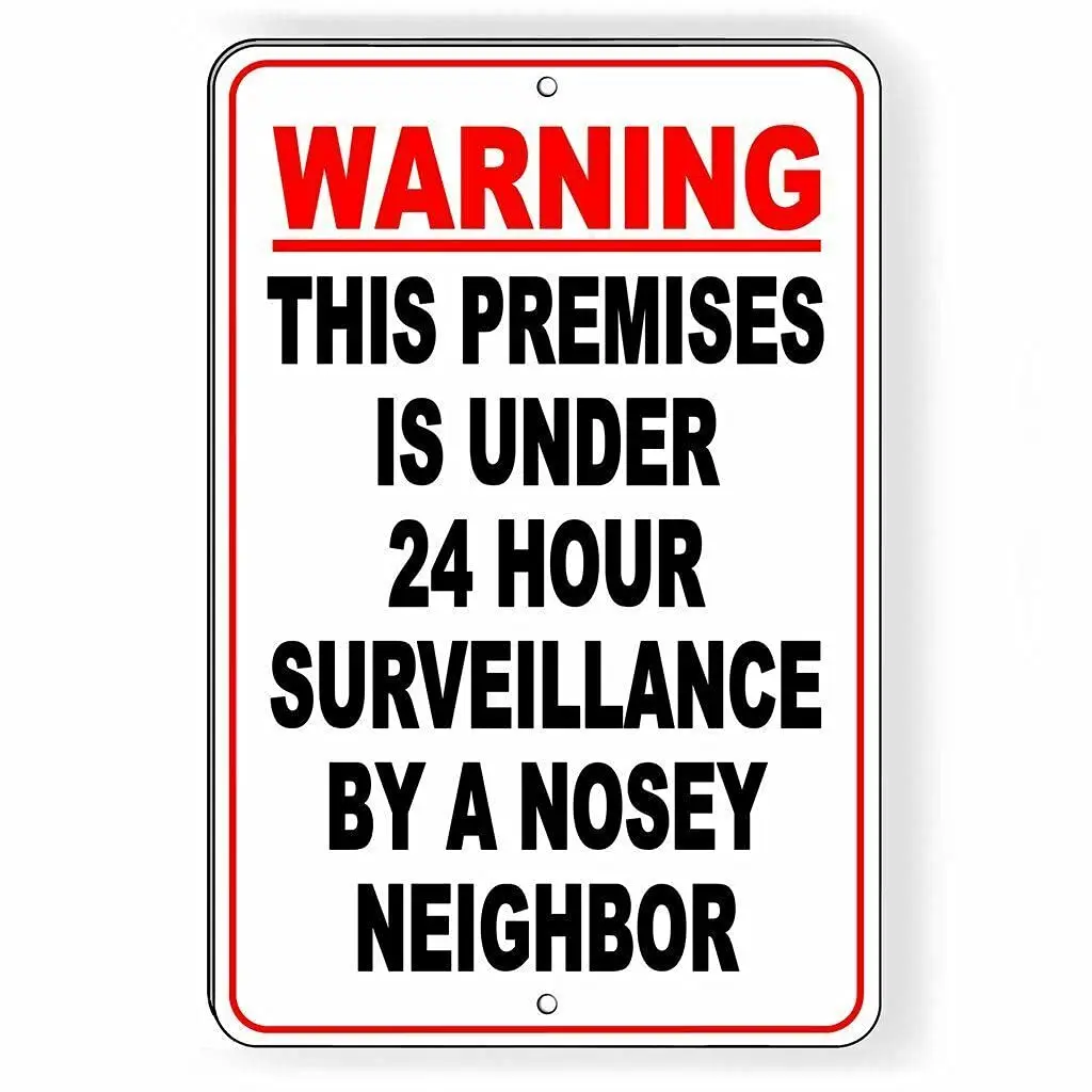 1pc Licpact Warning Premises Protected by 24 Hour Surveillance by a Nosey Neighbor Metal Sign 12