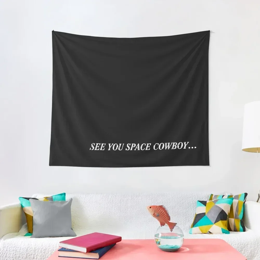 

See You Space Cowboy (Variant) Tapestry Bedroom Decorations Wallpapers Home Decor Wallpaper Wall Hangings Decoration Tapestry