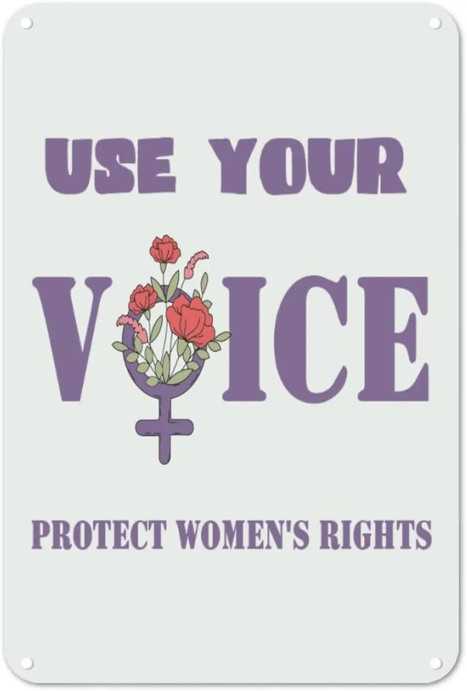 Use Your Voice Protect Women's Rights Metal Sign Never Going Back Metal Tin Sign 12x8in Weatherproof Funny Wall Decor Art fo