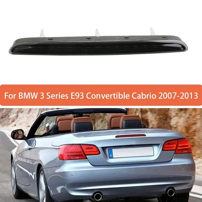 For BMW 3 Series E93 Convertible Cabrio 2007-2013 1Pc High Mounted Brake Light Assembly Rear Roof 3rd Brake Light 63257162309