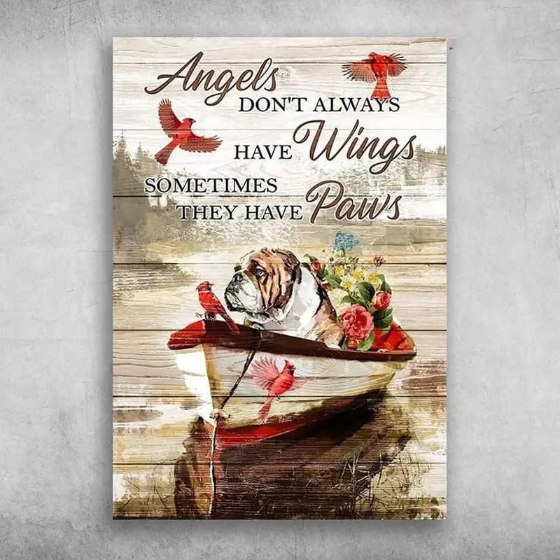 Funny Metal Tin Sign English Bulldog Cardinal Bird Flower Angels Don't Always Have Wings Sometimes They Have Paws Retro