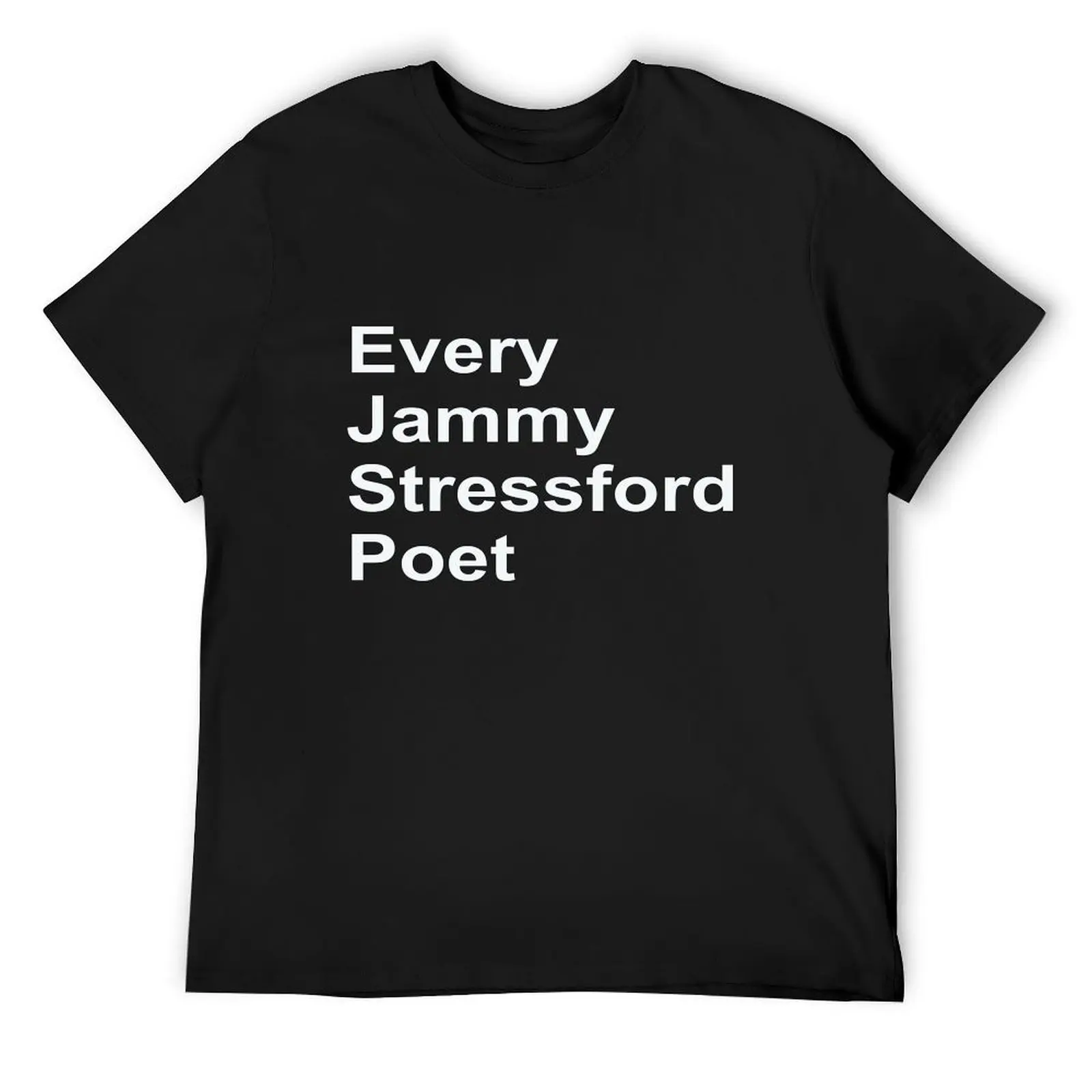 Every Jammy Stressford Poet T-Shirt shirts graphic tee T-shirts man heavy weight t shirts for men