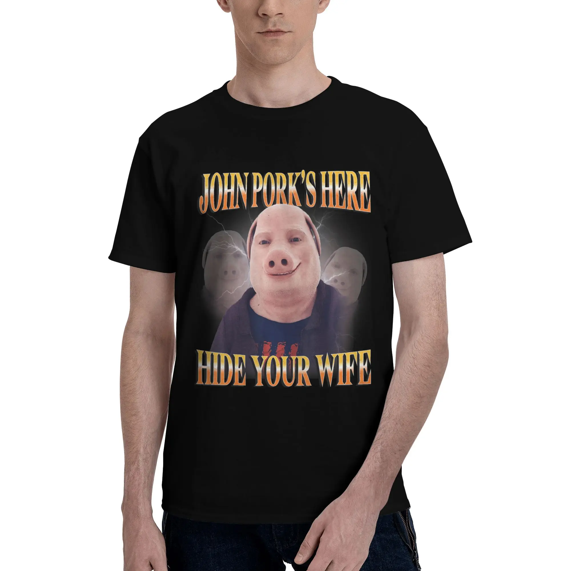 John Pork is Here Hide Your Wife Funny Unhinged Brainrot Funny Graphic 100% Cotton T-Shirt  Tees Tops For Men