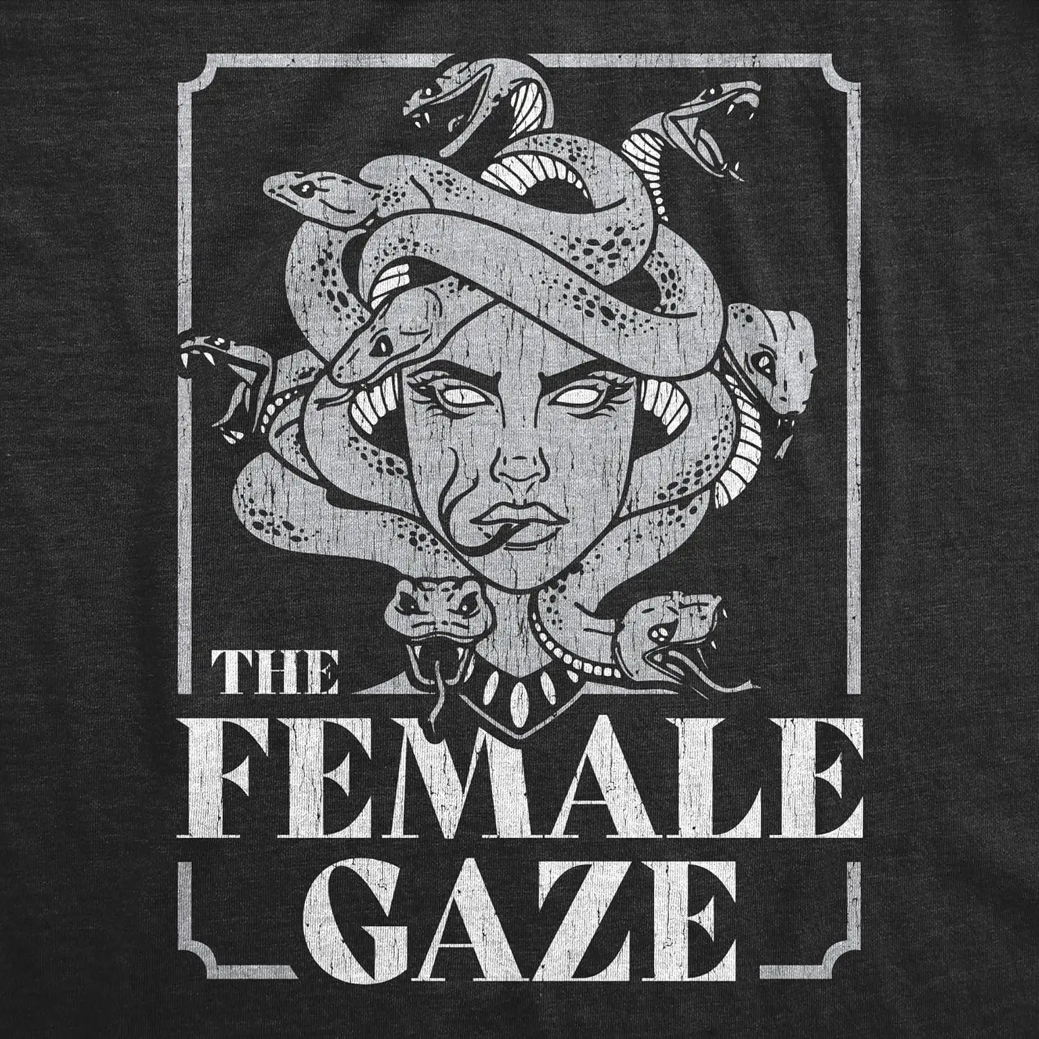 Womens The Female Gaze T Shirt Funny Staring Medusa Joke Tee for Ladies