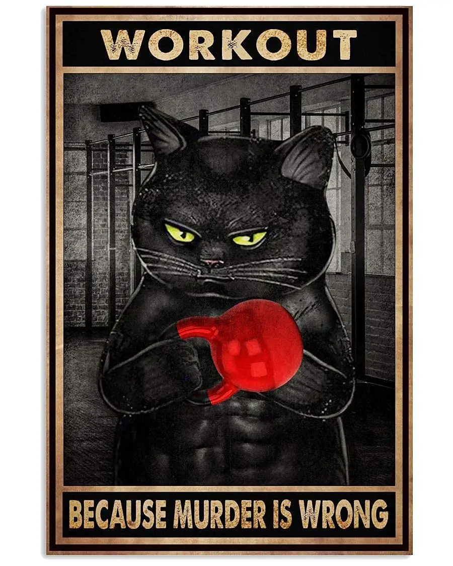 Black Cat Workout Because Murder is Wrong Metal tin Signs, Motivational, Meaningful Wall Art Prints, Room Decor Garage/bar/Home/