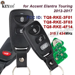 KEYECU 315 / 434MHz FCC ID: TQ8-RKE-3F01 TQ8-RKE-3F03 TQ8-RKE-4F14 for Hyundai Accent Elantra Touring 2012-2017 Remote Key Fob