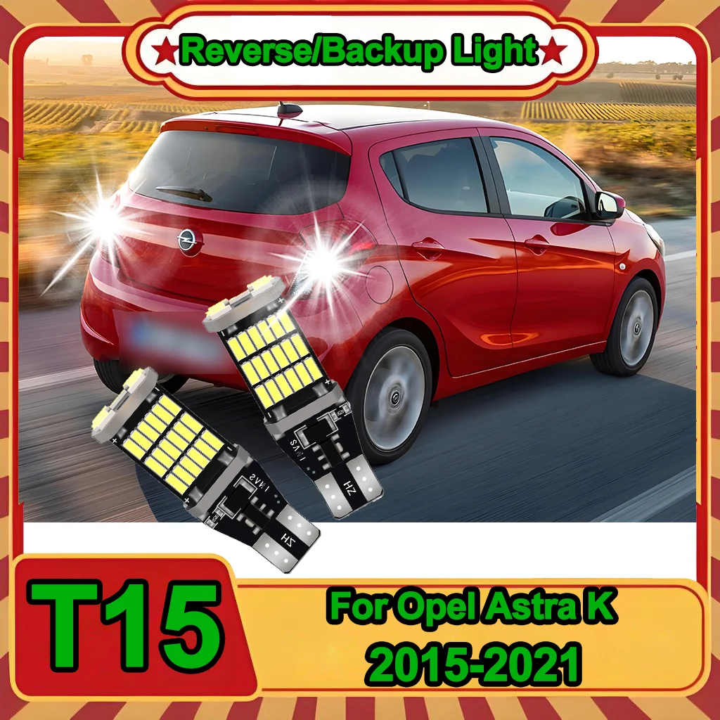 

Светодиодная лампа заднего хода T15 W16W Canbus Plug and Play, 6000K, высокая мощность, оригинальный дизайн 1:1 для Opel Astra K 2015-2020, 2021.