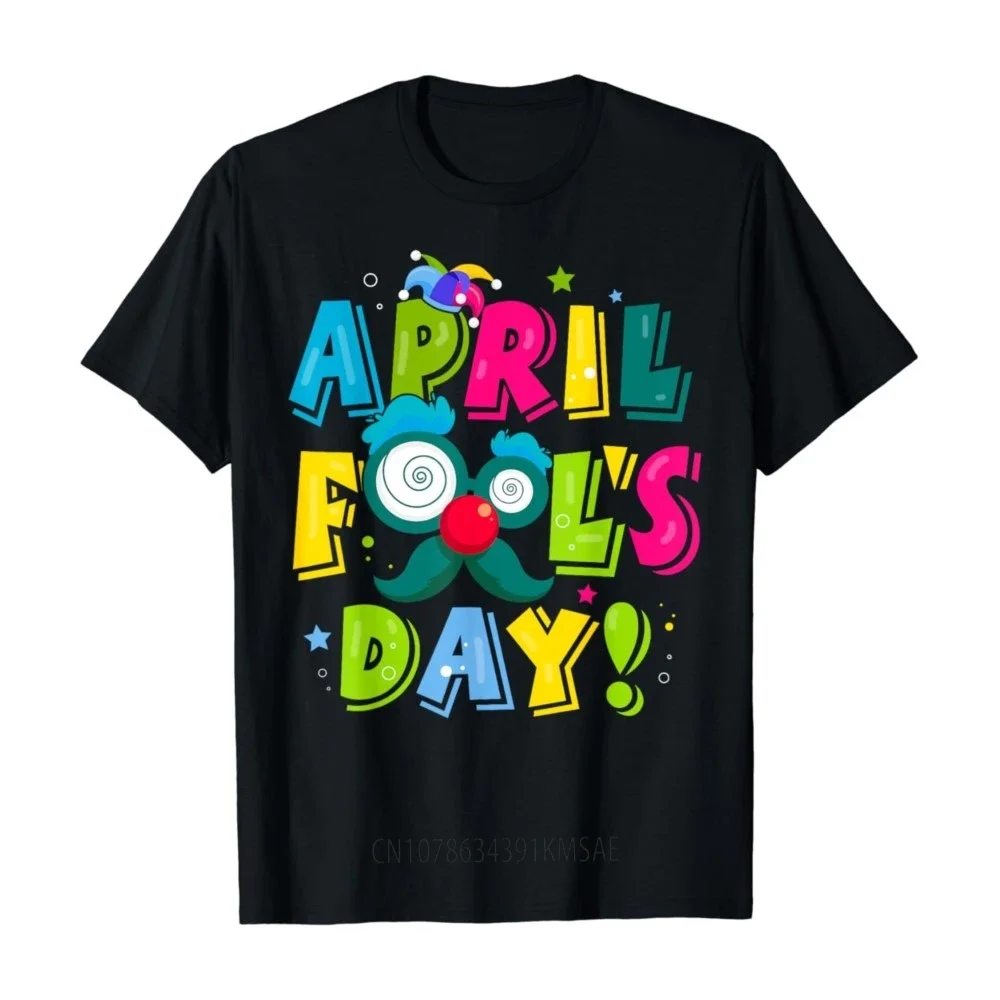 Funny Father Day Gift Happy April Fool's Day 1st April Fools Day Joke Pranks TShirt Women Men Clothing Custom Printed Streetwear