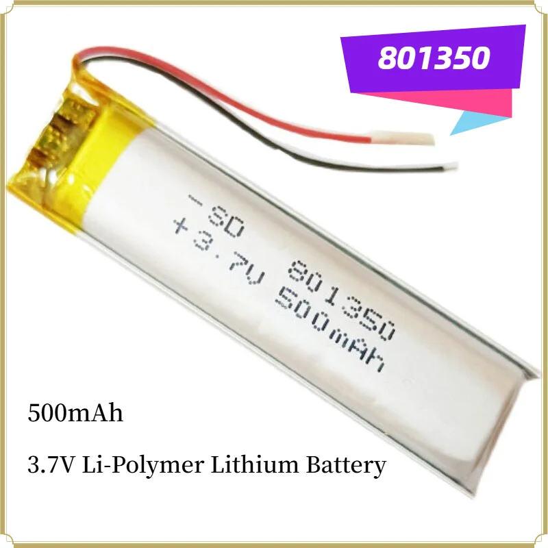 801350 500mAh 3.7V Li-Polymer Lithium Battery for Bluetooth Headset Speaker Pet Drinker Thermometer Batteries