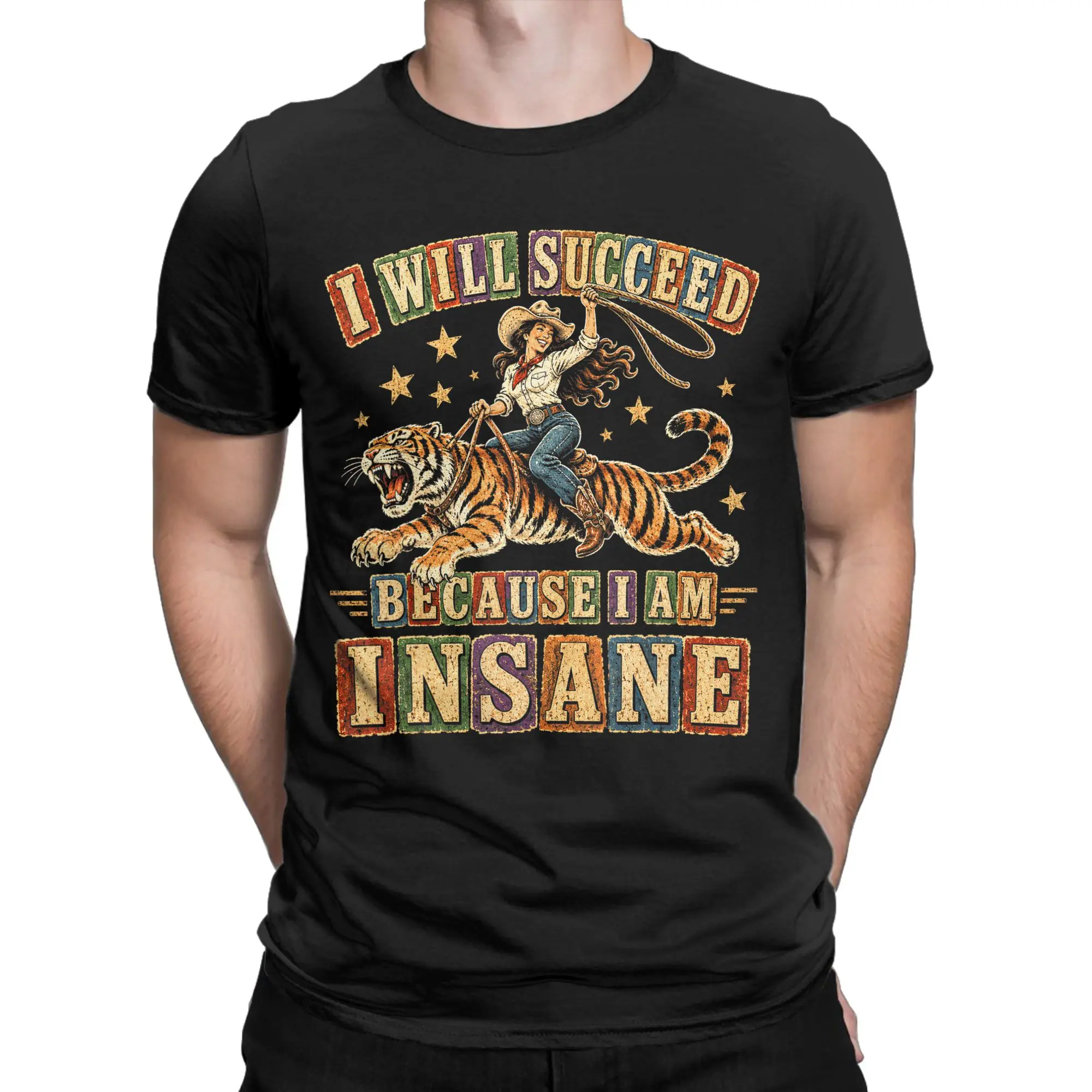 Vintage T-Shirt I Will Succeed Because I Am Insane Funny Cowgirl Tiger  Cotton T Shirts Tshirt for Man Y2K Short Sleeve Top Tees