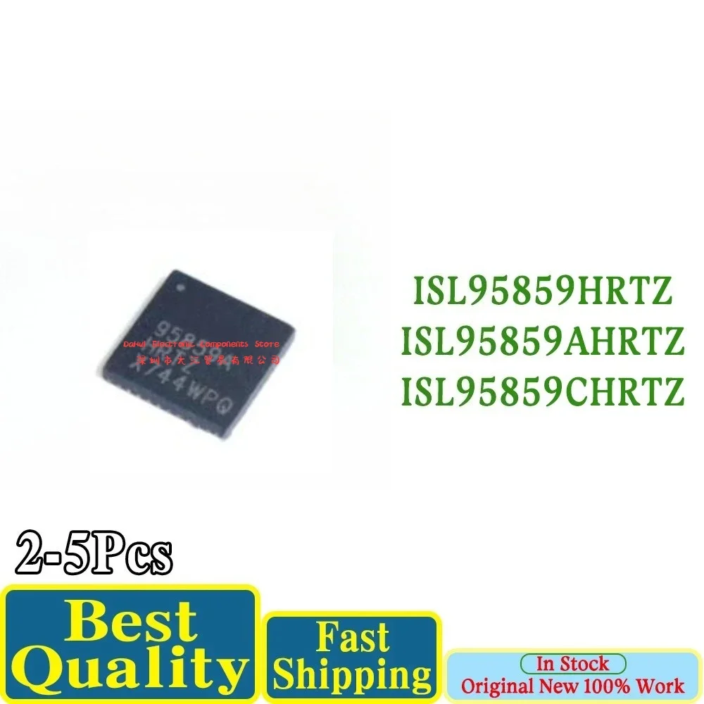 (2-5piece)100% New ISL95859HRTZ 95859 95859HRTZ ISL95859AHRTZ 95859AHRTZ 95859A ISL95859CHRTZ 95859CHRTZ 95859C QFN-40