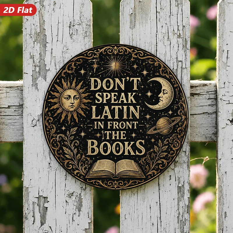 2D Flat, 1pc Celestial Bookish Humor Round Metal Sign Wall Art, Ideal for Office Study, Dont Speak Latin Quote, Home Decor, Sun