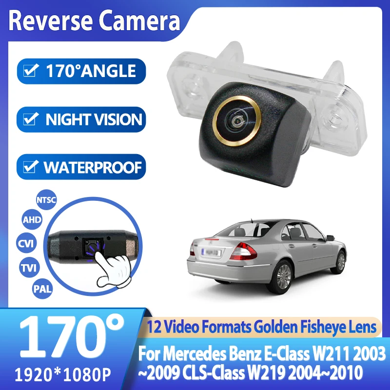 

170 Degree 1920x1080P AHD Special Vehicle Rear View Camera For Mercedes Benz E-Class W211 2003~2009 CLS-Class W219 2004~2010 Car