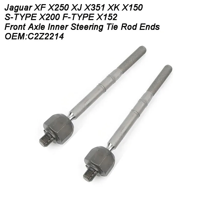 2PCS Front Axle Inner Steering Tie Rod Ends For Jaguar XF X250 / XJ X351 / XK X150 / S-TYPE X200 /F-TYPE X152 OEM:C2Z2214