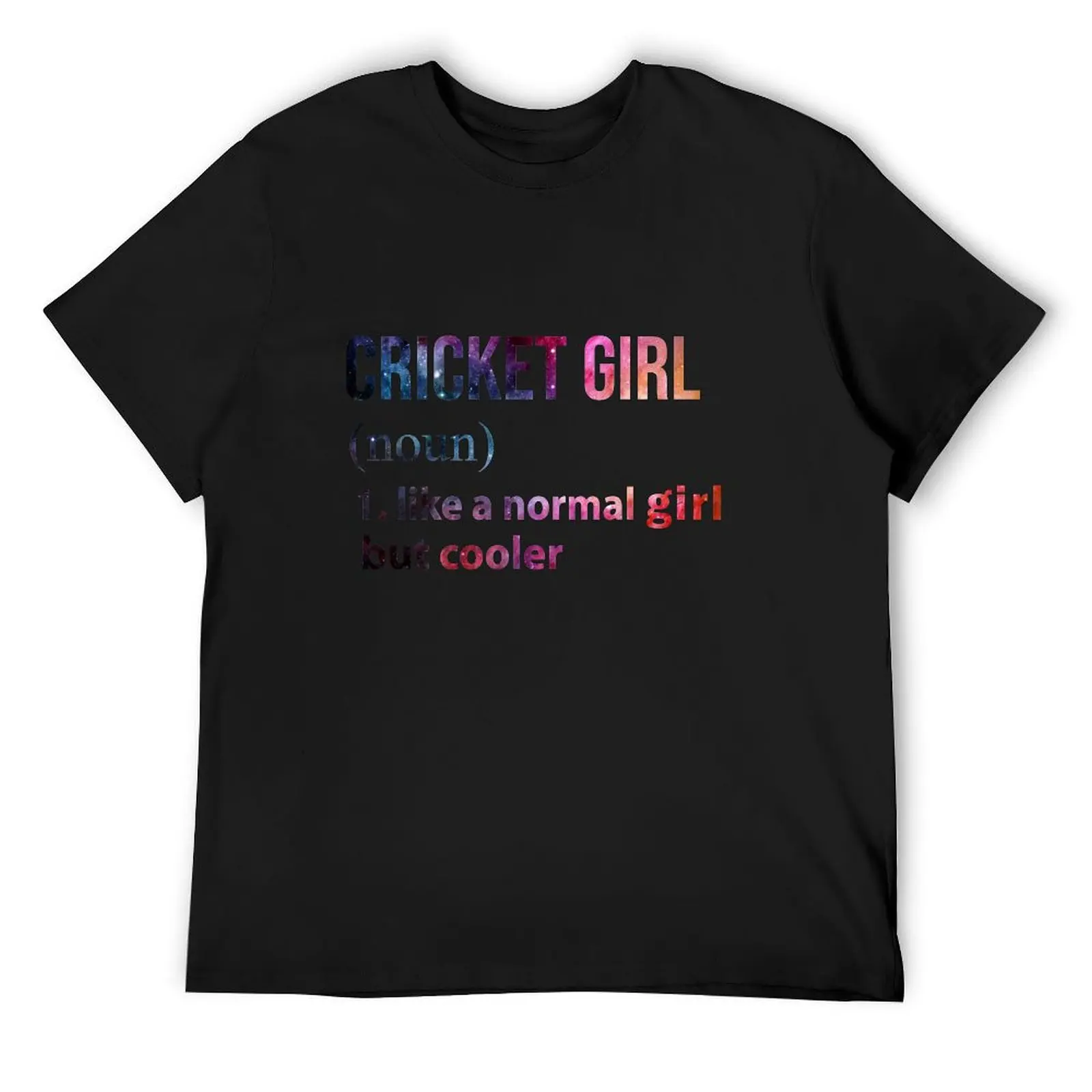 

Cricket Girl like a normal Girl but cooler galaxy T-Shirt luxury t-shirt summer shirt mens plain t shirts