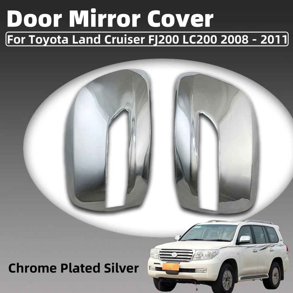 

Abs Chrome Plated Silver Door Mirror Cover For Toyota Land Cruiser FJ200 LC200 2008 - 2011 Car Accessories Exterior Decorate