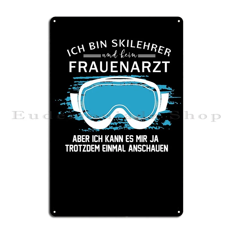 I Am A Ski Instructor Winter Sports Gift Idea Winter Vacation Platonisdesign Metal Plaque Poster Club Bar Cave Tin Sign Poster